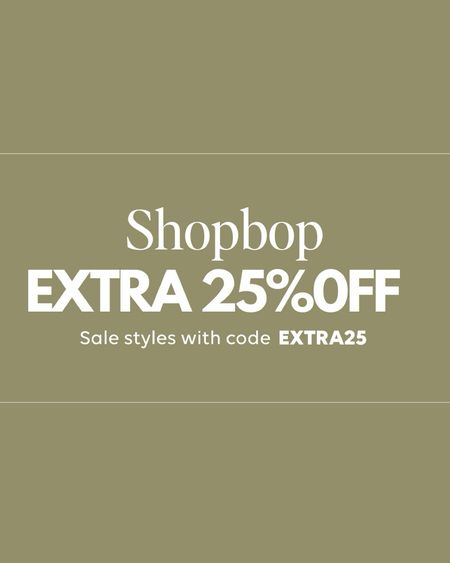 Shopbop Sale - EXTRA25% off sale items 