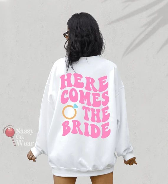 Bachelorette Party Sweatshirt Here Comes the Bride Sweatshirt | Etsy | Etsy (US)
