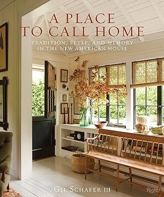 A Place to Call Home: Tradition, Style, and Memory in the New American House     Hardcover – Il... | Amazon (US)