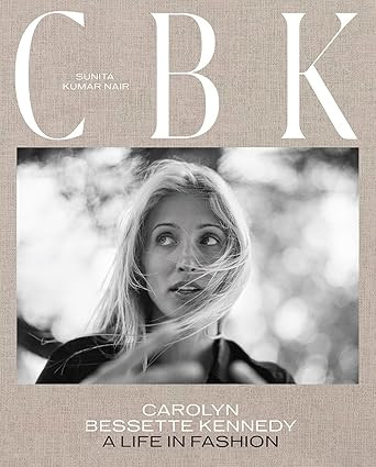 CBK: Carolyn Bessette Kennedy: A Life in Fashion      Hardcover – November 7, 2023 | Amazon (US)