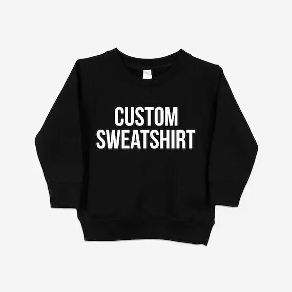 Personalized Kid Sweatshirt, Custom quote Shirt, Toddler Sweatshirt | Etsy (US)