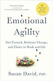Emotional Agility: Get Unstuck, Embrace Change, and Thrive in Work and Life | Amazon (US)