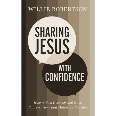 Sharing Jesus with Confidence - by  Willie Robertson (Paperback) | Target