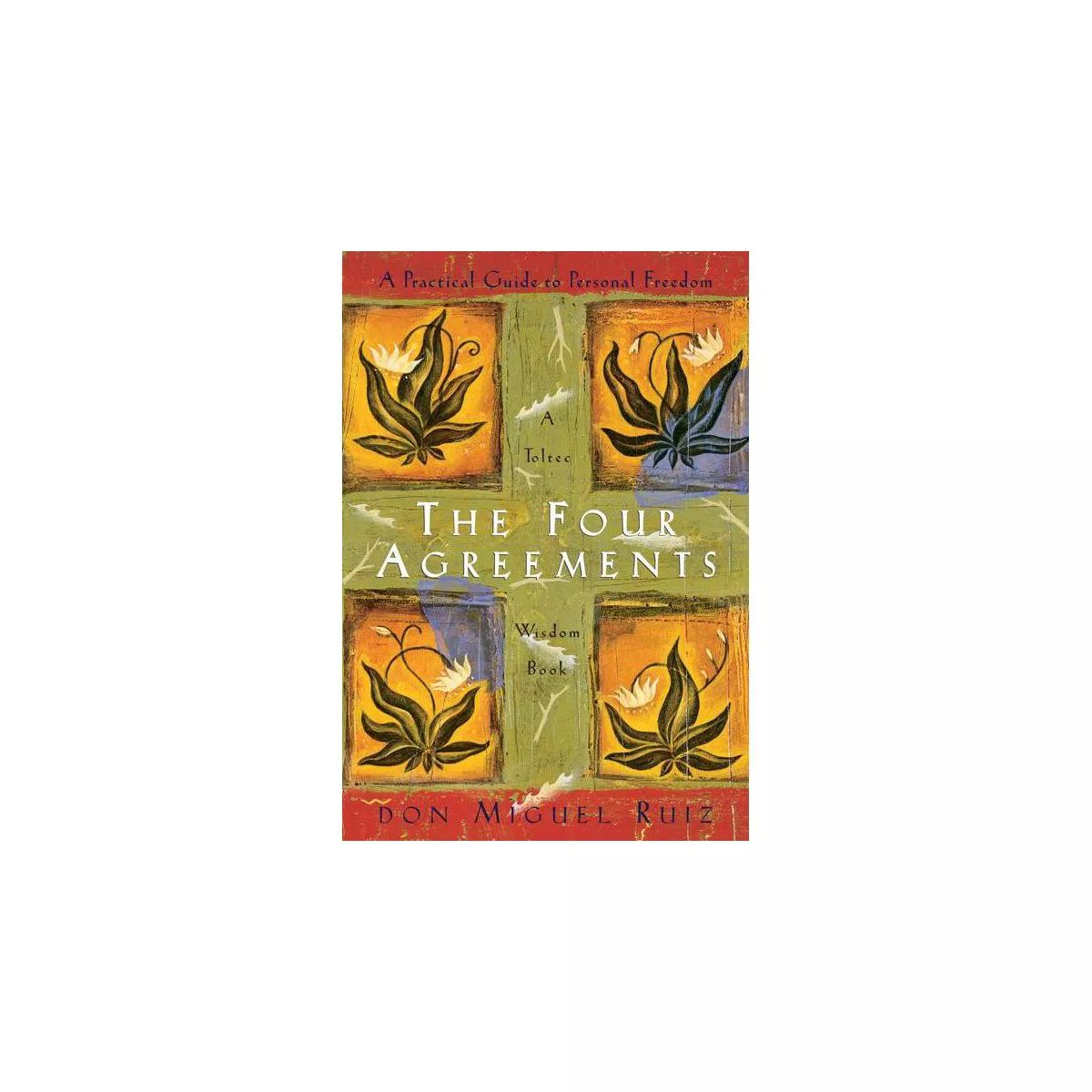 The Four Agreements - (Toltec Wisdom) by Don Miguel Ruiz & Janet Mills (Paperback) | Target