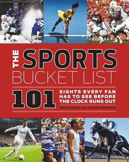The Sports Bucket List: 101 Sights Every Fan Has to See Before the Clock Runs Out      Hardcover ... | Amazon (US)