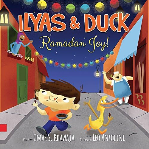 Ilyas & Duck - Ramadan Joy!: Omar S. Khawaja, Minha Kauser, Leo Antolini: 9780985072865: Amazon.c... | Amazon (US)