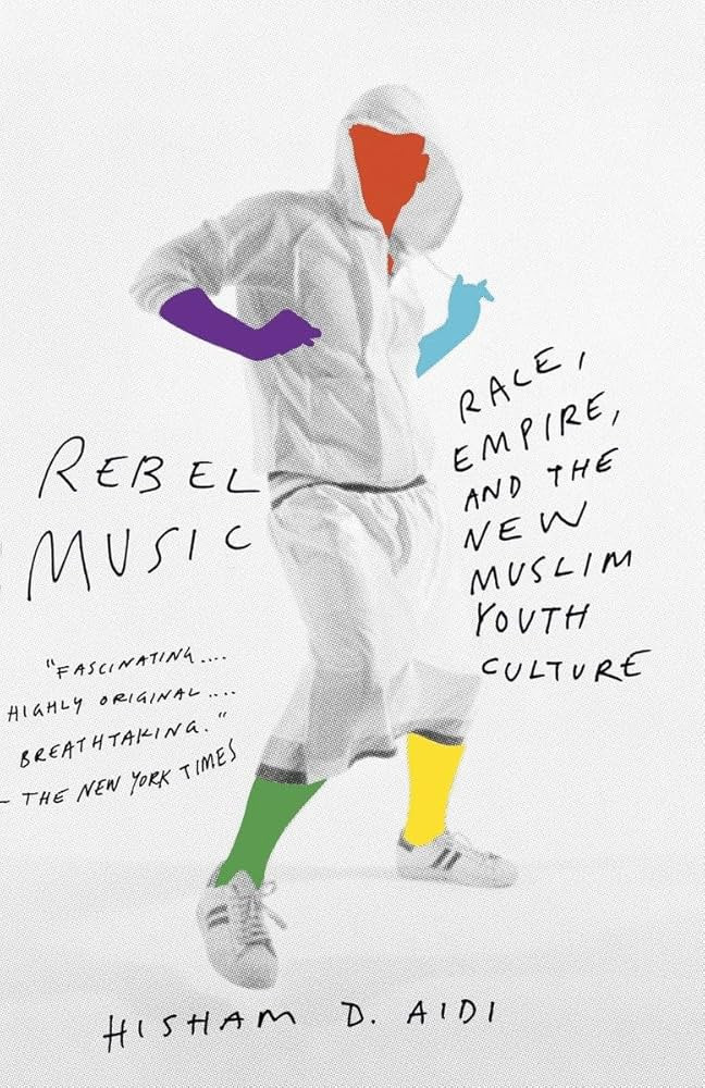 Rebel Music: Race, Empire, and the New Muslim Youth Culture | Amazon (US)