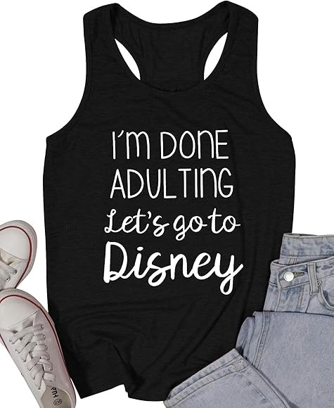 I Am Done Adulting Let's Go to Disney Tank Tops for Women Letters Sleeveless Tees T-Shirts | Amazon (US)