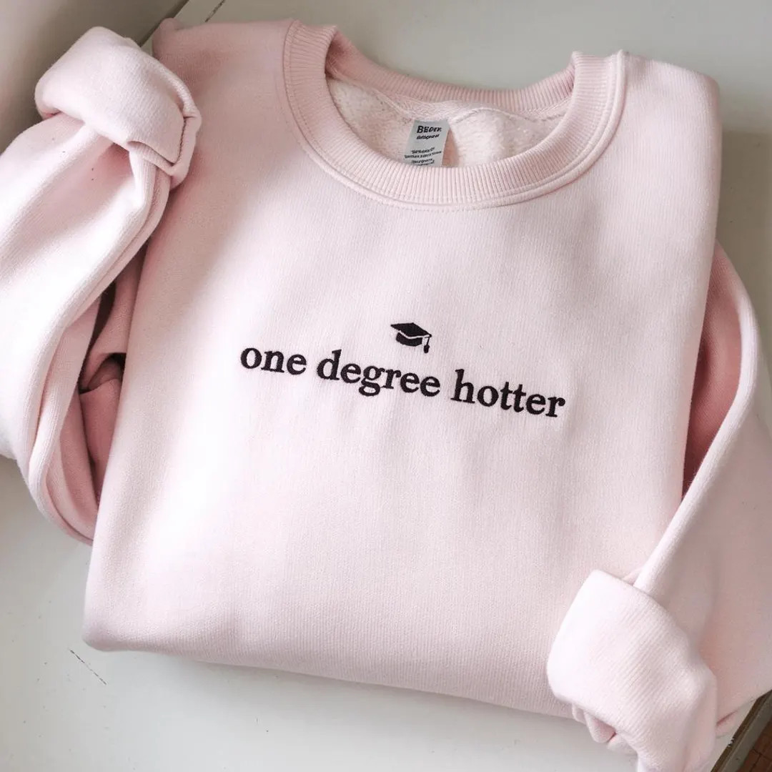 Embroidered Graduation Sweatshirt: One Degree Hotter, College Grad Gift | Etsy (US)