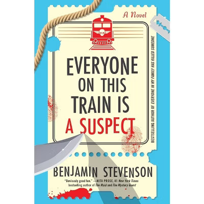 Everyone on This Train Is a Suspect - (Ernest Cunningham Mysteries) by  Benjamin Stevenson (Paperback) | Target