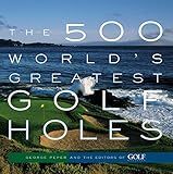 The 500 World's Greatest Golf Holes    Paperback – April 6, 2003 | Amazon (US)