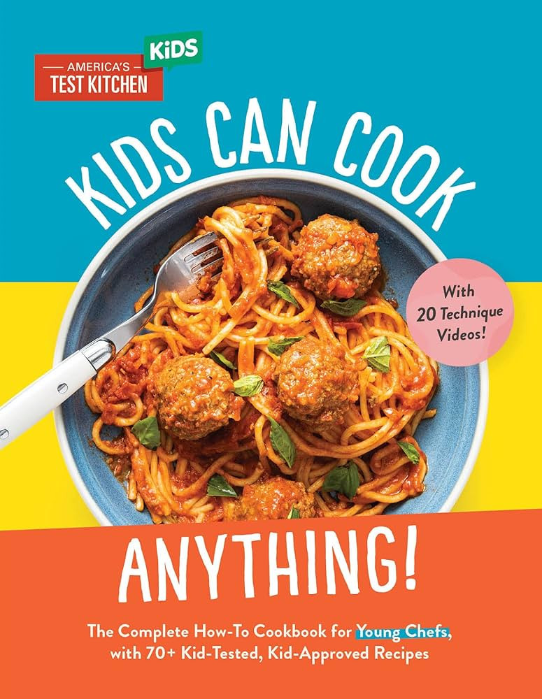 Kids Can Cook Anything!: The Complete How-To Cookbook for Young Chefs, with 75 Kid-Tested, Kid-Ap... | Amazon (US)