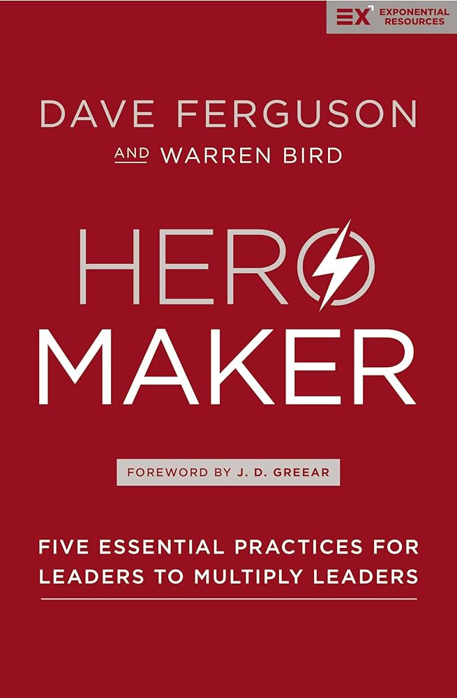 Hero Maker: Five Essential Practices for Leaders to Multiply Leaders (Exponential Series) | Amazon (US)