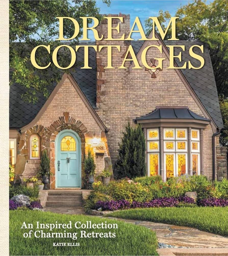 Dream Cottages: From the editors of The Cottage Journal Magazine | Amazon (US)