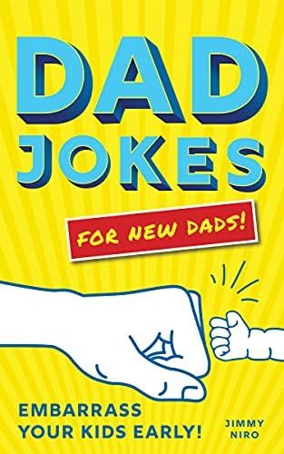 Dad Jokes for New Dads: The Ultimate New Dad Gift to Embarrass Your Kids Early With 500+ Jokes! (... | Amazon (US)