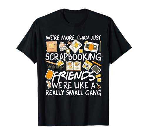 We're More Than Just Scrapbooking Friends Cute Scrapbooks T-Shirt | Amazon (US)