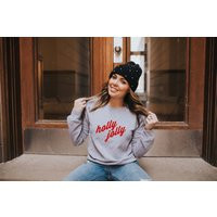 Holly Jolly - Christmas Sweatshirt | Holiday Fun Shirt Women's Men's | Etsy (US)