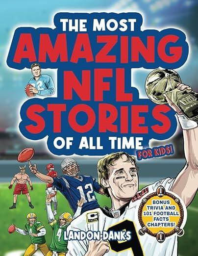 The Most Amazing NFL Stories Of All Time For Kids!: An inspirational football book for kids 7-10.... | Amazon (US)