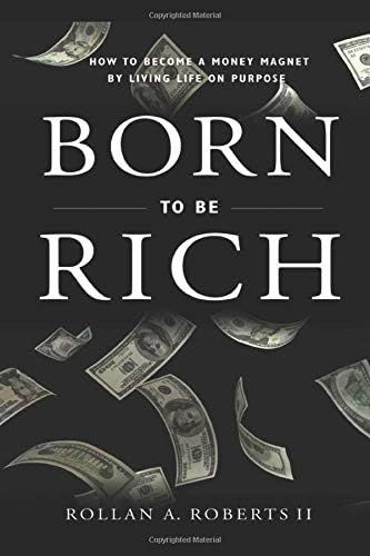 Born to be Rich: How to Become a Money Magnet by Living Life on Purpose | Amazon (US)
