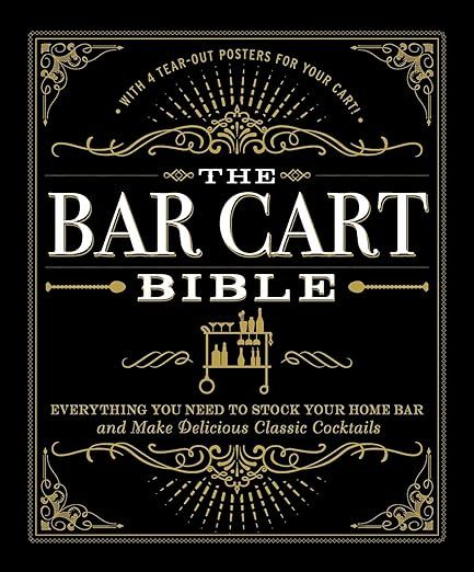 The Bar Cart Bible: Everything You Need to Stock Your Home Bar and Make Delicious Classic Cocktai... | Amazon (US)