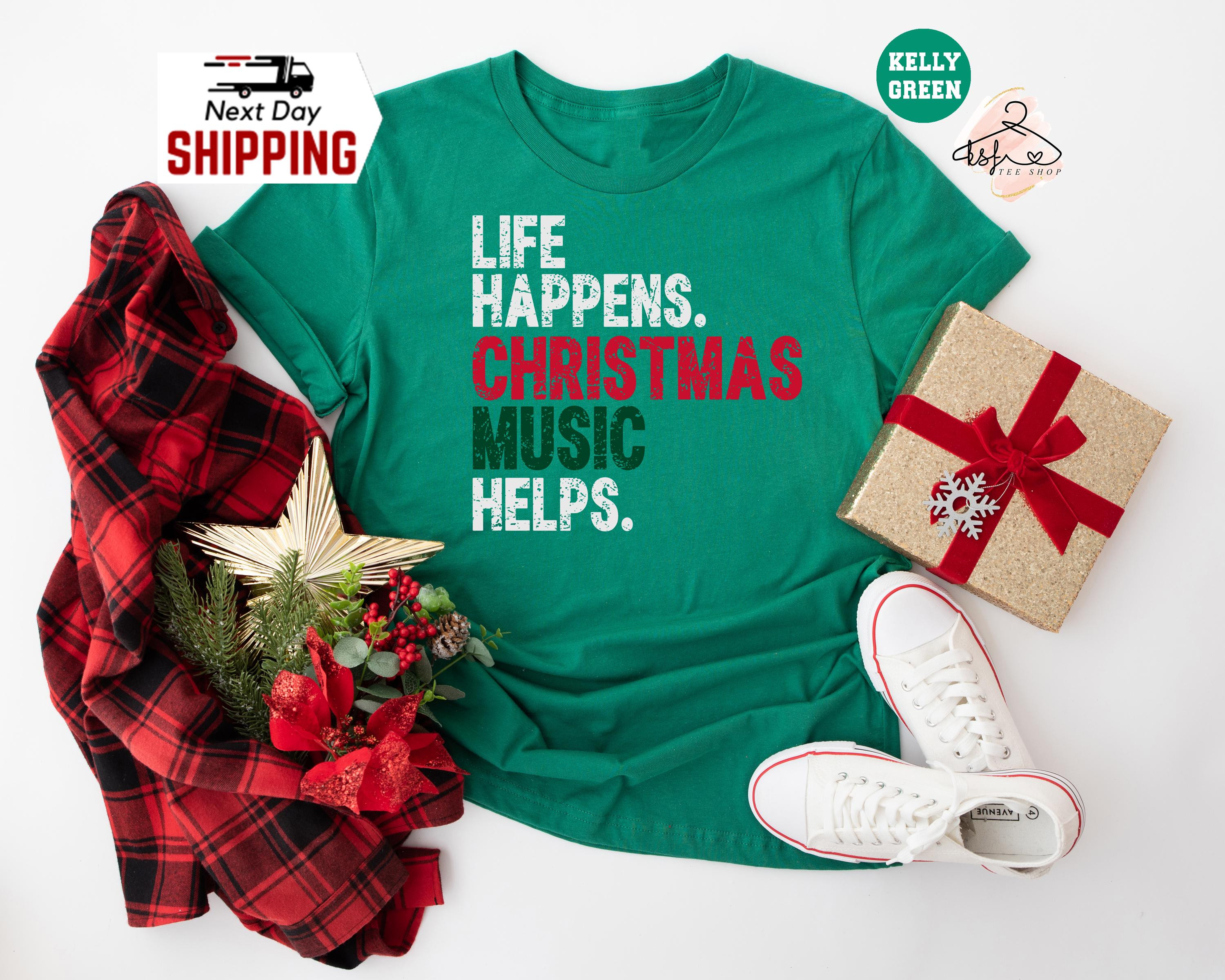 Life Happens Christmas Music Helps Shirt: Funny Christmas Tee | Etsy (Global)
