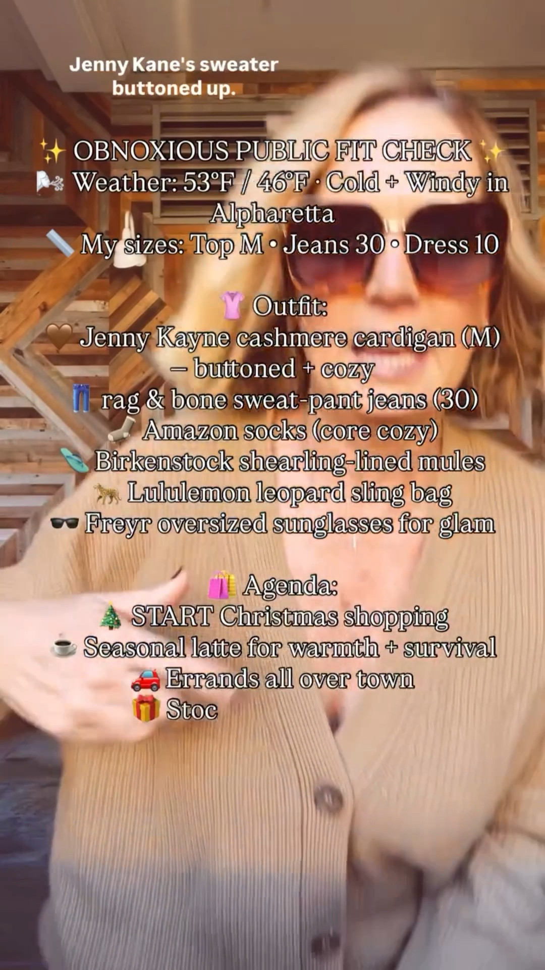 ✨ OBNOXIOUS PUBLIC FIT CHECK ✨
🌬️ Weather: 53°F / 46°F · Cold + Windy in Alpharetta
📏 My sizes: Top M • Jeans 30 • Dress 10

👚 Outfit:
🤎 Jenny Kayne cashmere cardigan (M) — buttoned + cozy
👖 rag & bone sweat-pant jeans (30)
🧦 Amazon socks (core cozy)
🩴 Birkenstock shearling-lined mules
🐆 Lululemon leopard sling bag
🕶️ Freyr oversized sunglasses for glam

🛍️ Agenda:
🎄 START Christmas shopping
☕ Seasonal latte for warmth + survival
🚗 Errands all over town
🎁 Stocking stuffer goals
🔥 Stay warm + stylish doing it

💬 Comment “PIXIE” for links & shop the look!
🖤 Are you following SHOPPIXIECO in the LTK app? (Get the app here: @shop.ltk | Search SHOPPIXIECO in the app.)
💰 I get a small commission when you use my links to shop, btw. 

✨🎄🛍️☕😎🩴🤎🐆👖🌬️

#Over50Style #ShopPixieCo #ChristmasShopping #MidlifeStyle #CasualChic #OOTDOver50 #EffortlesslyCool #RagAndBone #JennyKayneStyle #HolidayErrands

Comment PIXIE below to receive a DM with the link to this post on my LTK ⬇ https://liketk.it/5Cs9L #ltkseasonal #ltkmidsize #ltkover40