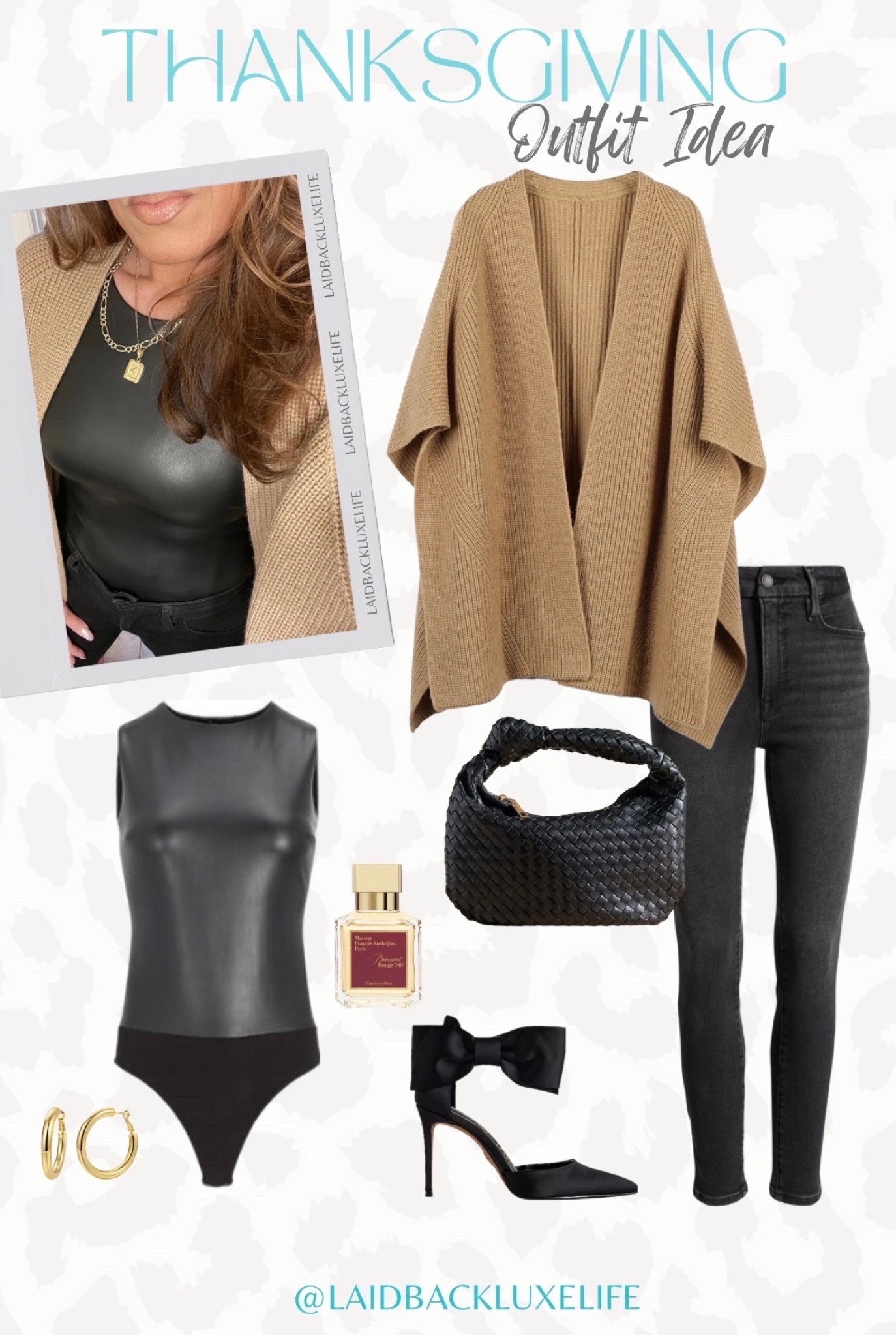 Thanksgiving outfit idea or for any upcoming fall events, chic Thanksgiving outfit, holiday outfit, ruana, black jeans, skinny jeans, faux leather bodysuit, sachel handbag, bestseller fragrance, hoop earrings, gold hoops, holiday style, holiday look, fall style, fall outfits, fall fashion #LaidbackLuxeLife

Follow me for more fashion finds, beauty faves, and lifestyle, home decor, sales and more! So glad you’re here!! XO, Karma

#LTKHoliday #LTKstyletip #LTKCyberWeek
