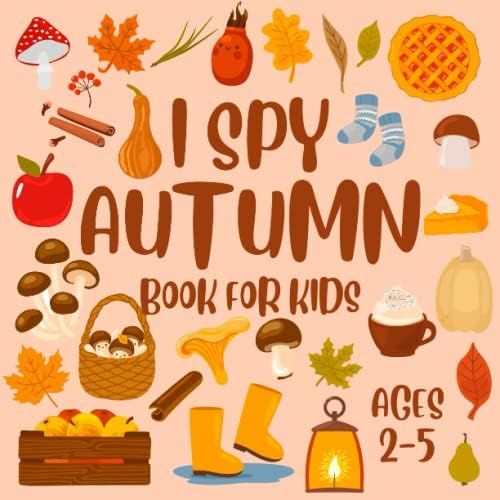 I Spy Autumn Book For Kids Ages 2-5: Let's Play I Spy Fall Book Seasonal Activity Book For Presch... | Amazon (US)
