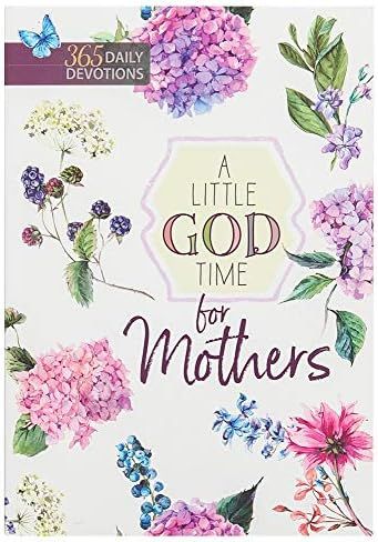 A Little God Time for Mothers: 365 Daily Devotions (Paperback) – Motivational Devotions for Mom, Per | Amazon (US)