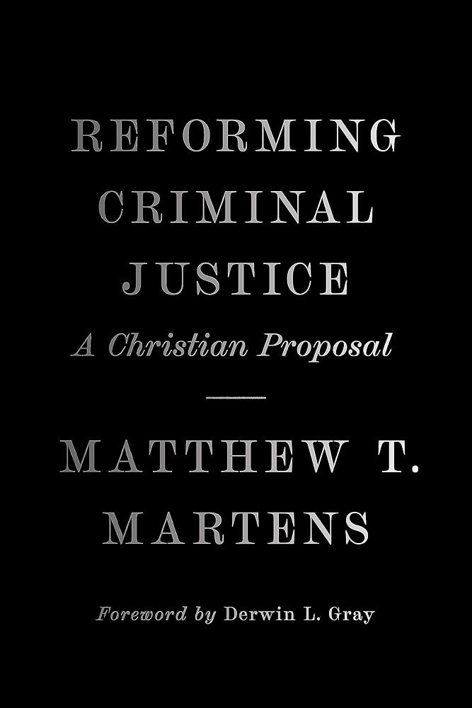 Reforming Criminal Justice: A Christian Proposal | Amazon (CA)