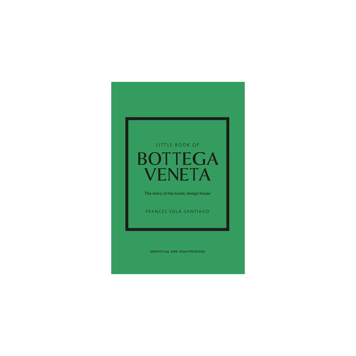 Little Book of Bottega Veneta - (Little Books of Fashion) by  Frances Solá-Santiago (Hardcover) | Target