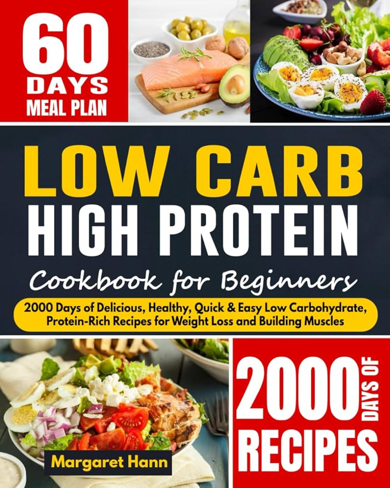 Low Carb High Protein Cookbook for Beginners: 2000 Days of Delicious, Healthy, Quick & Easy Low C... | Amazon (US)