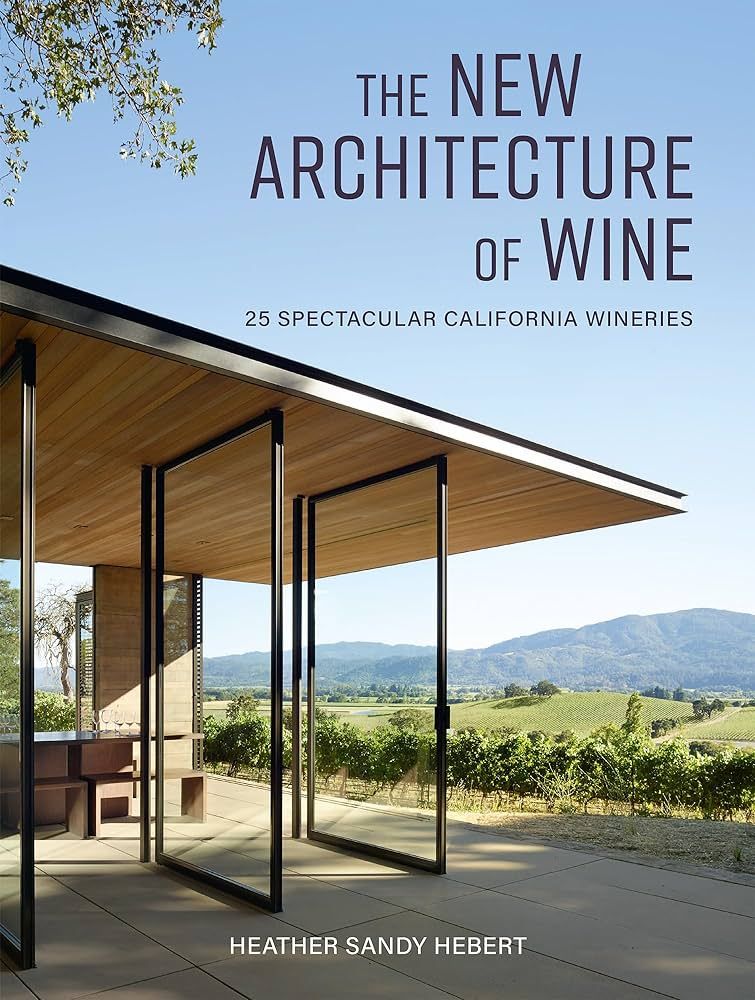 The New Architecture of Wine: 25 Spectacular California Wineries | Amazon (US)