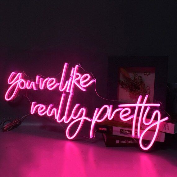 Custom Neon Sign You are like really pretty Neon Sign Bedroom Custom Neon Light Among US Sign Led... | Etsy (US)