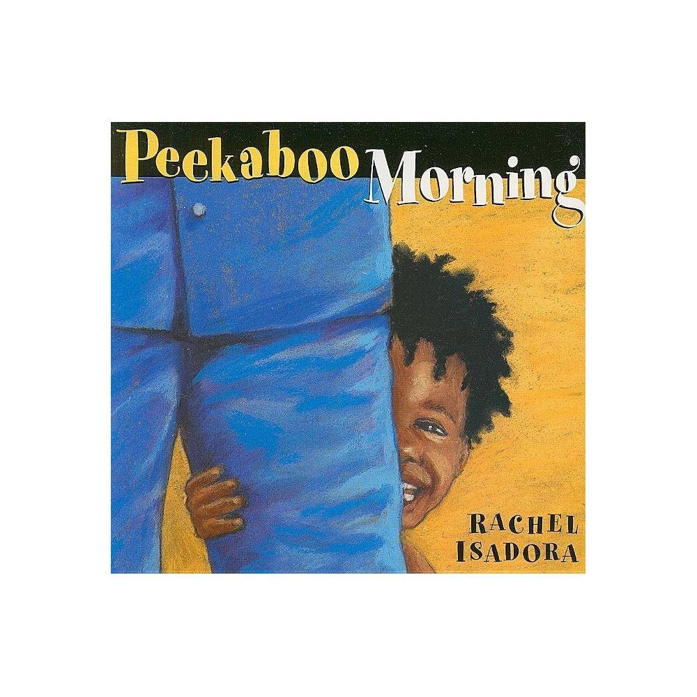 Peekaboo Morning - by Rachel Isadora (Board_book) | Target