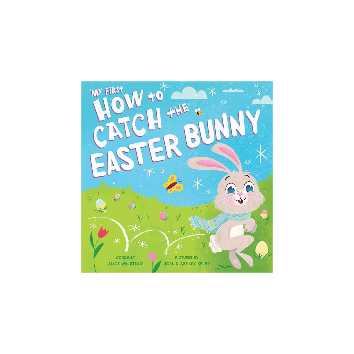 My First How to Catch the Easter Bunny - by  Alice Walstead (Board Book) | Target