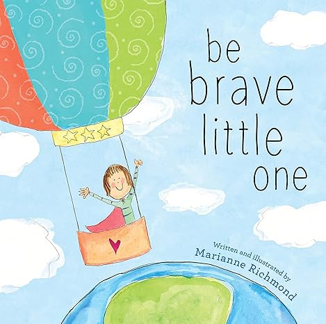 Be Brave Little One: An Inspiring Book About Courage For Babies, Baby Showers, Graduation, And Mo... | Amazon (US)