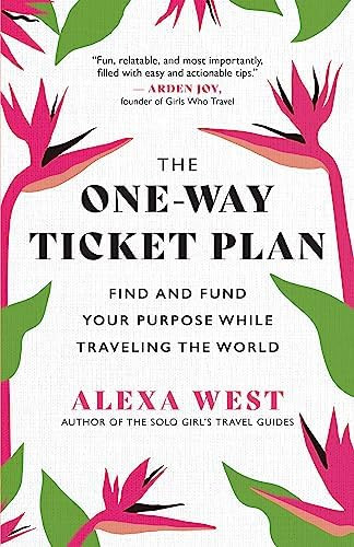 The One-Way Ticket Plan: Find and Fund Your Purpose While Traveling the World      Paperback – ... | Amazon (US)