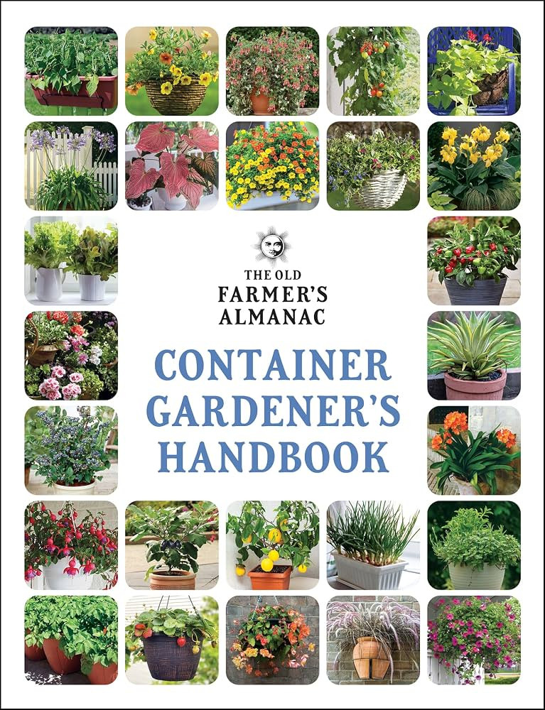The Old Farmer’s Almanac Container Gardener’s Handbook (Old Farmer’s Almanac) | Amazon (US)
