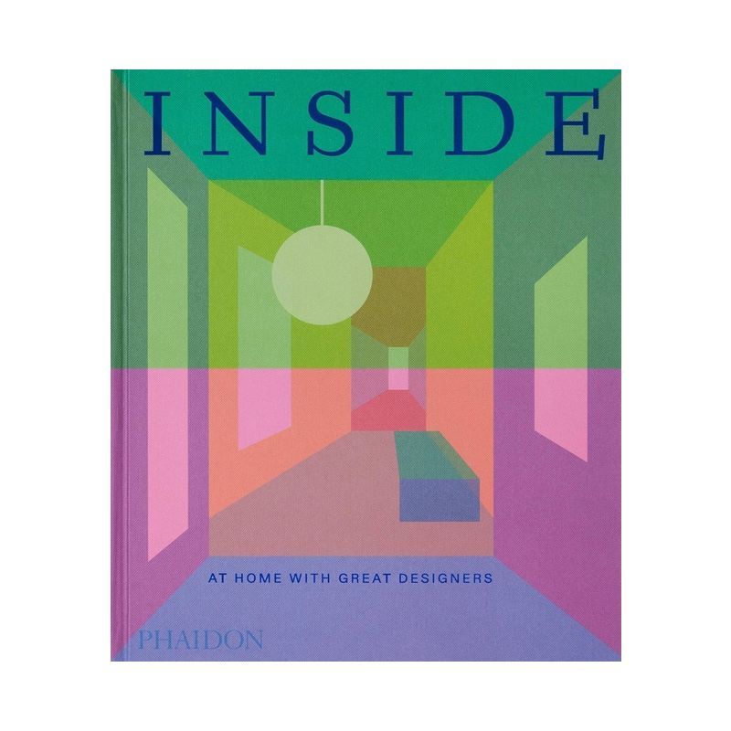 Inside, at Home with Great Designers - by  Phaidon Press (Hardcover) | Target