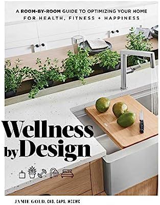 Wellness by Design: A Room-by-Room Guide to Optimizing Your Home for Health, Fitness, and Happine... | Amazon (US)