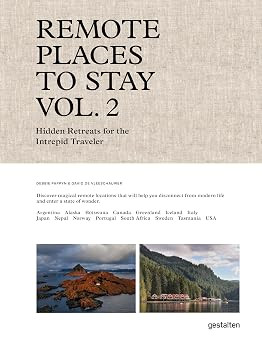 Remote Places To Stay Vol. 2: Hidden Retreats for the Intrepid Traveler      Hardcover – Novemb... | Amazon (US)