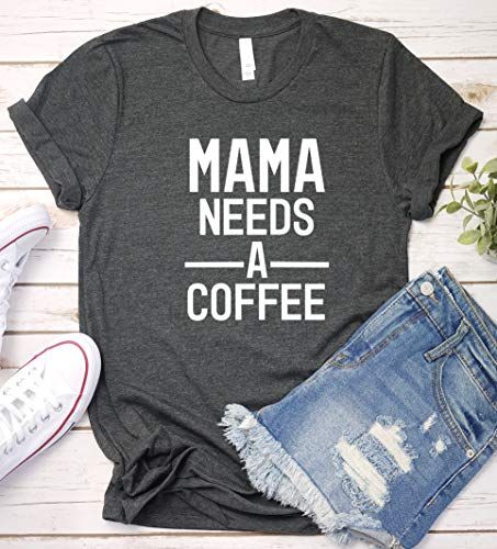 Mama Needs a Coffee Shirt, Funny Saying T-Shirt Gift Idea, Long Sleeve, Short Sleeve, V-Neck, Sweats | Amazon (US)