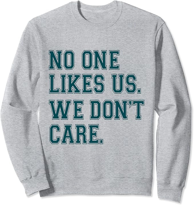 No One Likes Us We Don't Care Sweatshirt | Amazon (US)