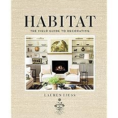 Habitat: The Field Guide to Decorating: Liess, Lauren: 9781419717857: Amazon.com: Books | Amazon (US)