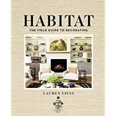 Habitat: The Field Guide to Decorating: Liess, Lauren: 9781419717857: Amazon.com: Books | Amazon (US)