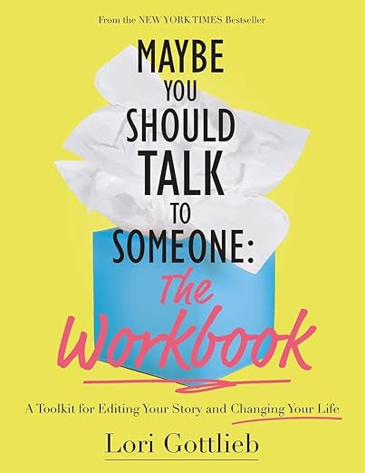 Maybe You Should Talk to Someone: The Workbook: A Toolkit for Editing Your Story and Changing You... | Amazon (US)