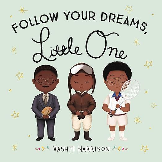 Follow Your Dreams, Little One (Vashti Harrison) | Amazon (US)