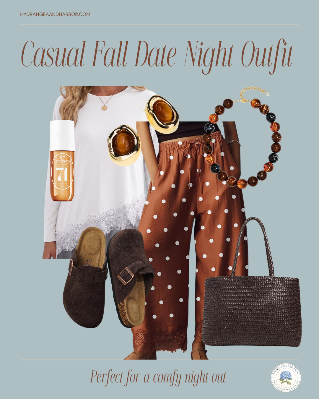 Casual Fall Date Night Outfit 🤎🍂

For the nights when you want to look put together without sacrificing comfort! These polka-dot pants + lace-trim top are such a cute combination with chocolate clogs, tortoise jewelry and a woven bag.

And of course, a little Sol de Janeiro before heading out. ✨

Everything is linked here! 

 #DateNightOutfit #FallDateNightOutfit #CasualDateNight #FallOutfit #LTKOver40 #LTKMidsize
