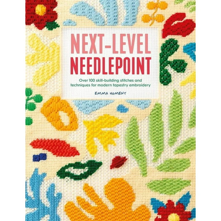 Next-Level Needlepoint: Over 100 Skill-Building Stitches and Techniques for Modern Tapestry Embro... | Walmart (US)